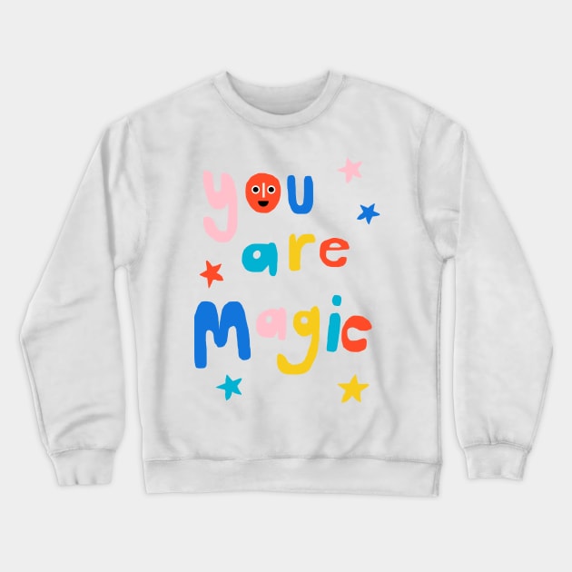 You are Magic Crewneck Sweatshirt by wacka